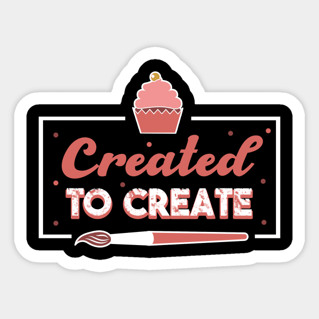 Artist Created To Create Sticker by TheBestHumorApparel